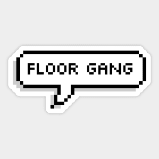 Floor Gang Sticker